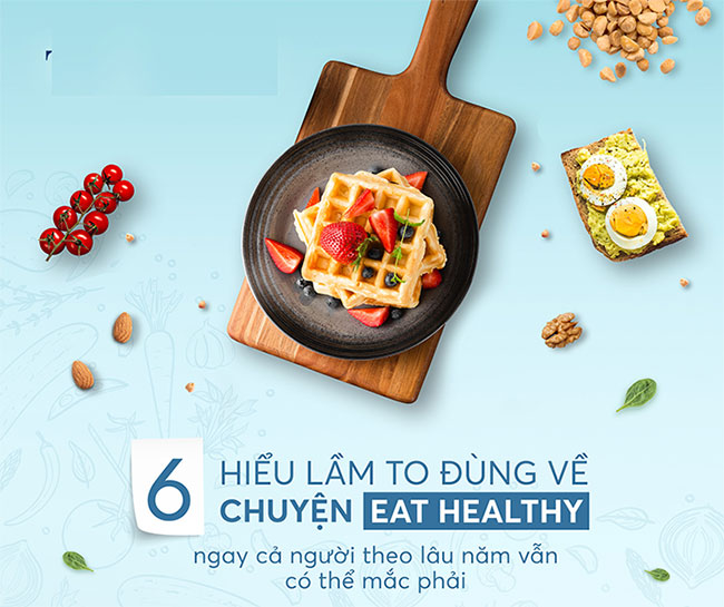 hiểu lầm về ăn healthy