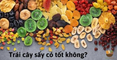 Trái cây sấy có tốt không